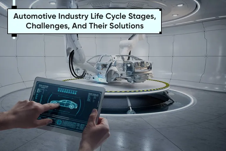 Automotive Industry Life Cycle Stages, Challenges, And Their Solutions-thumb